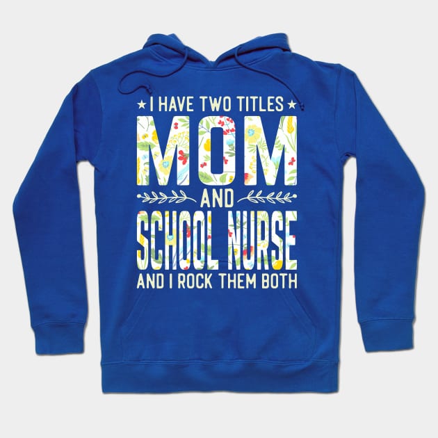 Mom and School Nurse Two Titles Hoodie by Tatjana  Horvatić